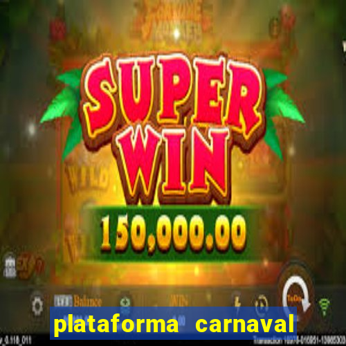 plataforma carnaval de ouro